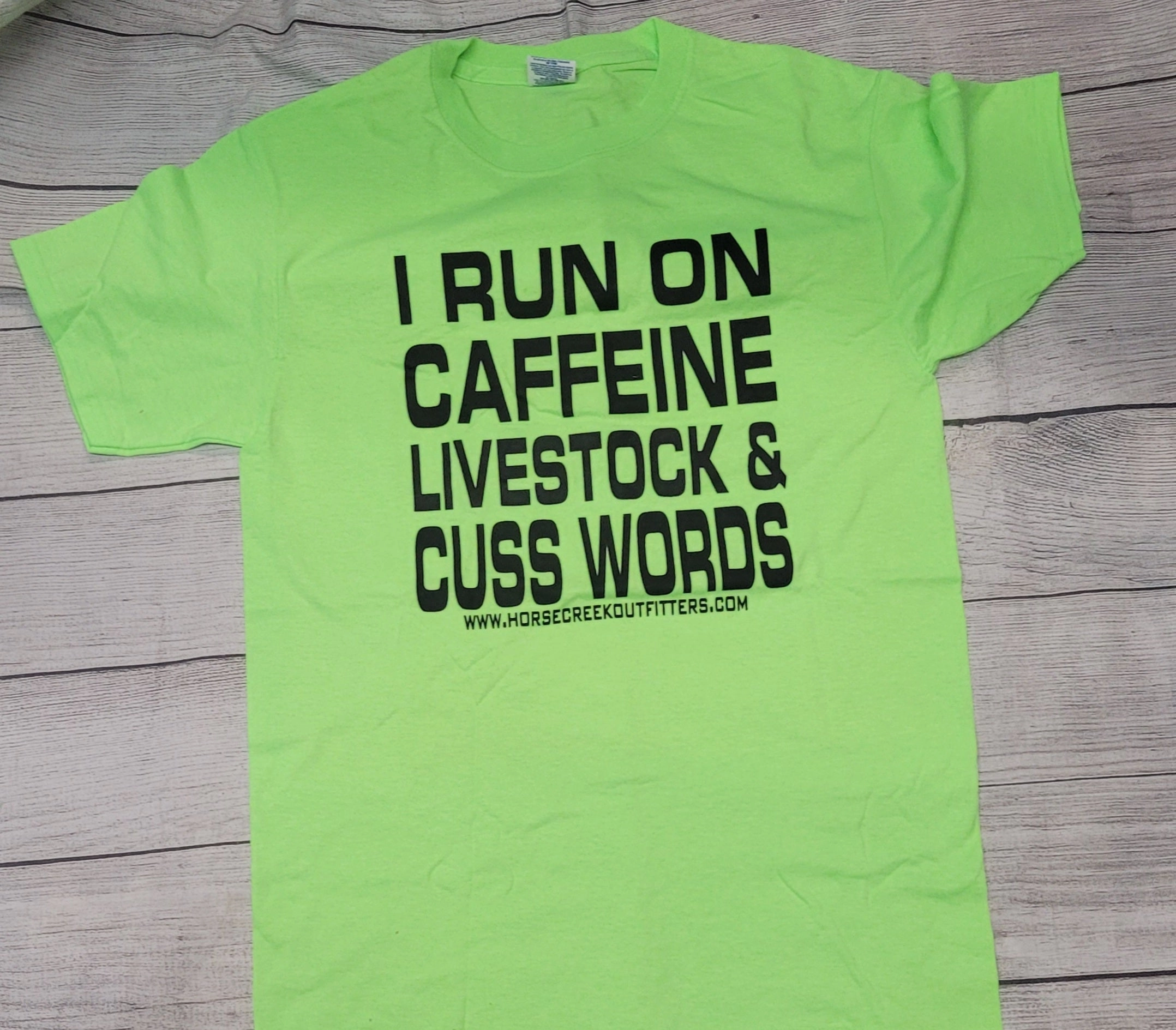 Run On Caffeine, Livestock & Cusswords Tee-Neon Green Stylish and Cozy
