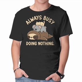 Always Busy Doing Nothing Stylish Non Iron Fabric