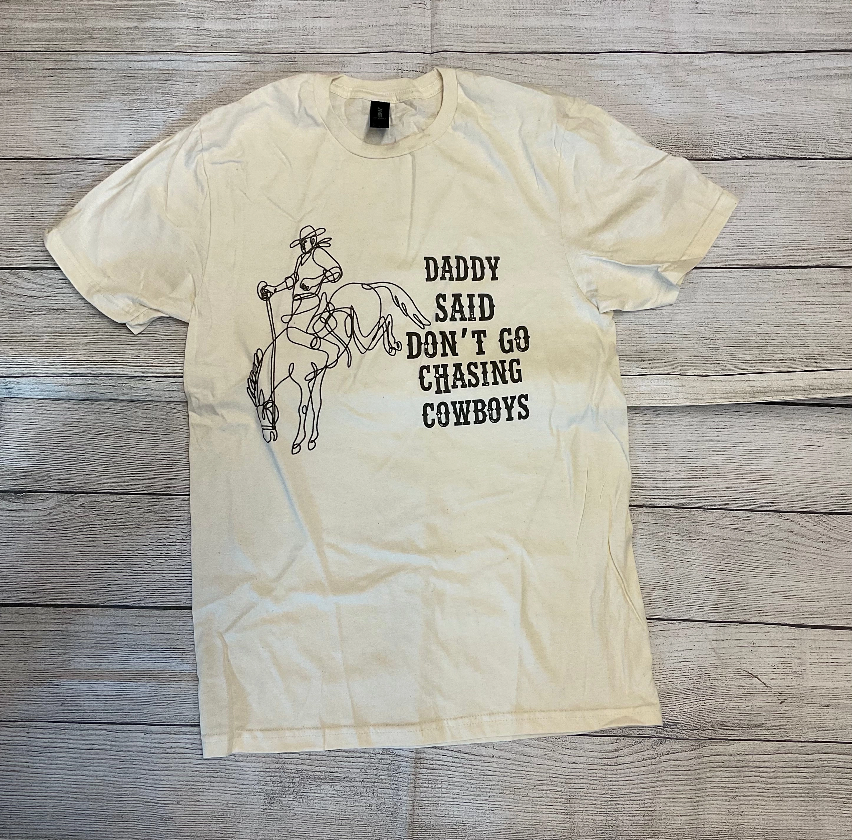 Daddy Said Don??t Go Chasing Cowboys Tee Stretch waistband Active Style Trend