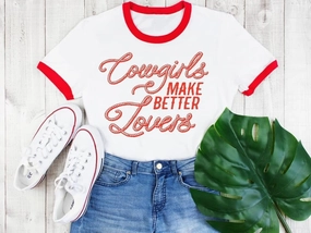 Cowgirls Make Better Lovers Ringer Tee Reversible Design Concept